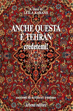 L. Karami Anche questa è Teheran. Credetemi!